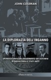 La diplomazia dell&#039;inganno: un resoconto del tradimento dei governi di Inghilterra e Stati Uniti