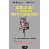 Liderul si cele 21 de principii ale conducerii eficiente - Gheorghe Aradavoaice