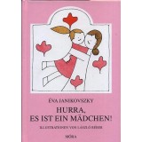 Hurra, es ist ein Madchen - Janikovszky &Eacute;va