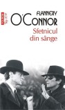 Sfetnicul din sange Flannery O'Connor Carti Fictiune Paperback brosat Polirom