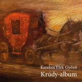 Kr&uacute;dy-album - Kerekes Elek Győző