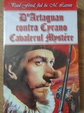 D&#039;ARTAGNAN CONTRA CYRANO. CAVALERUL MYSTERE-PAUL FEVAL FIUL &amp; M. LASSEZ