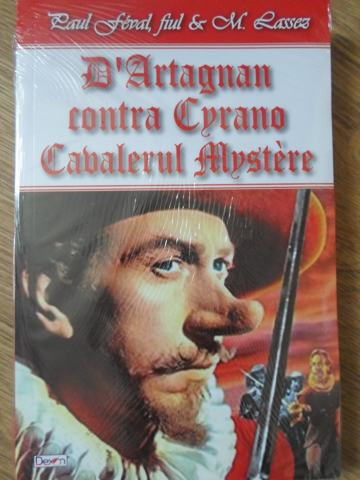 D&#039;ARTAGNAN CONTRA CYRANO. CAVALERUL MYSTERE-PAUL FEVAL FIUL &amp; M. LASSEZ-234576