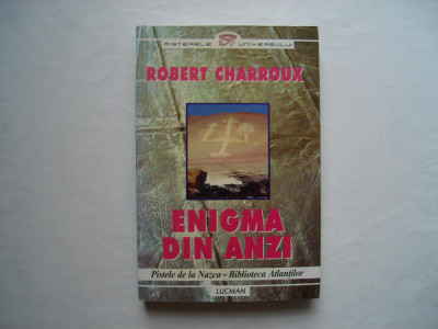 Enigma din Anzi. Pistele de la Nazca. Biblioteca atlantilor - Robert Charroux foto