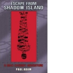 Escape from Shadow Island. A Max Cassidy Adventure - Paul Adam