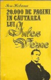 Douazeci de mii de pagini in cautarea lui Jules Verne - Ion Hobana