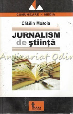 Jurnalism De Stiinta. O Perspectiva Istorica - Catalin Mosoia foto