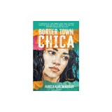 Border Town Chica: A Memoir