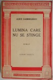 Lumina care nu se stinge &ndash; Alice Gabrielescu