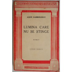 Lumina care nu se stinge &ndash; Alice Gabrielescu