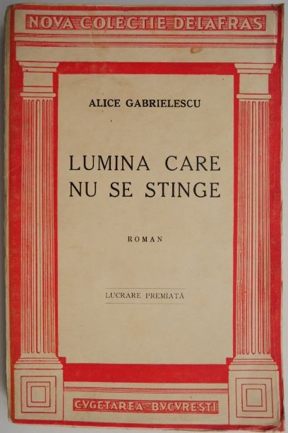 Lumina care nu se stinge &ndash; Alice Gabrielescu