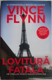 Lovitura Fatala - Vince Flynn, Roman Politic Thriller, Editura Necunoscuta
