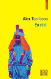 Carte Eu et al. Alex Tocilescu Polirom Carti Beletristica Romane Proza Paperback brosat
