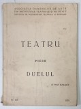 TEATRU , DUELUL , nuvela dramatica in cinci capitole de MAR BAIDJIEV , 1970