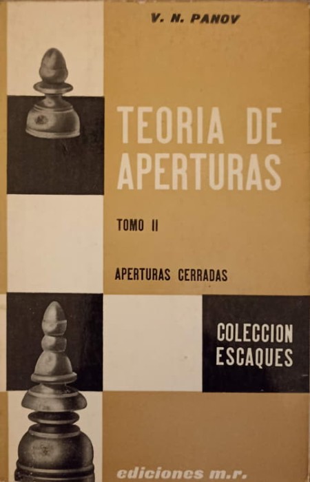 TEORIA DE APERTURAS. TOMO II. APERTURAS CERRADAS (CARTE DE SAH IN LB. SPANIOLA)-V.N. PANOV-239954