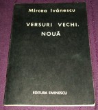 Mircea Ivanescu - Versuri vechi, noua (1988), poezii editie princeps