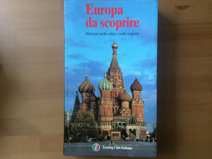 europa da scoprire itinerari nelle citta e nelle regioni ghid turism in italiana