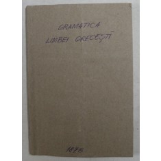 GRAMATICA LIMBEI GRECESTI CLASICE , compusa dupa sistemul gramaticei lui G. CURTIUS pentru gimnasie si licee de V. M. BURLA , PARTEA I - ETIMOLOGIA ,