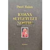 Icoana sufletului nostru - 1992 - Pavel Balan (AG17)