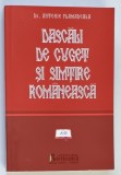 DASCALI DE CUGET SI SIMTIRE ROMANEASCA , EDITIA A II - A de ANTONIE PLAMADEALA , 2004