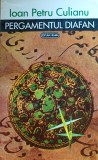 Pergamentul Diafan - Ultimele Povestiri - Ioan Petru Culianu - Nemira - 1996 - Roman