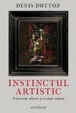 Cumpara ieftin Instinctul Artistic, Denis Dutton - Editura Art