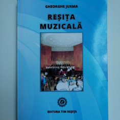 Banat, Caras-Gheorghe Jurma-Resita Muzicala (istoria muzicii si corurilor), 2015