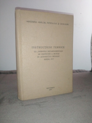 Instructiuni tehnice la normele de protectie a muncii - activitatea miniera 1977 foto