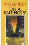 On a Pale Horse. Incarnations of Immortality #1 - Piers Anthony