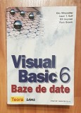 Visual basic 6. Baze de date de Eric Winemiller Teora. Contine CD