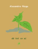 da tot ce ai - Tracus Arte