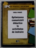 OPTIMIZAREA COMUNICARII DIDACTICE IN ACTIVITATEA DE INSTRUIRE de VIRGIL FRUNZA , 2015