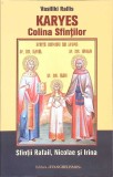 KARYES - COLINA SFINTILOR: SFINTII RAFAIL, NICOLAE SI IRINA-VASILIKI RALLIS-268913