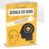 Scoala cu sens. De la elevul ascultator la cel care gandeste - Ciprian Napradean