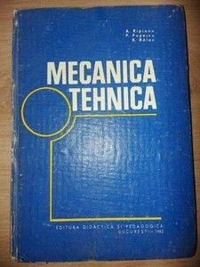 Mecanica tehnica- A. Ripianu, P. Popescu foto