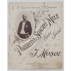 PORTRETUL SOACREI MELE , CUPLET SOCIAL , PENTRU CANTO SI PIAN de I. MOSOR , PARTITURA , CCA. 1900