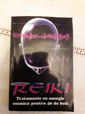 Reiki - Tratament cu energie cosmica pentru 40 de boli / R7P1F foto