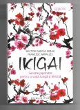 Ikigai. Secrete japoneze pentru o viata lunga si fericita, Humanitas, 2017