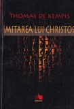 Thomas de Kempis - Imitarea lui Christos, carte spiritualitate crestina, clasica, brosata, 205 pagini, editia 1998, stare buna