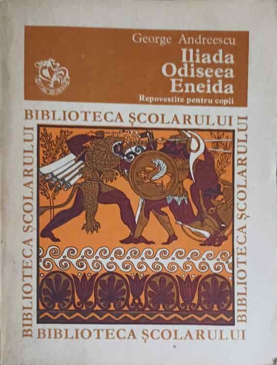 iliada-odiseea-eneida-repovestite-pentru-copii-george-andreescu