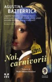 Noi, carnivorii &ndash; Agustina Bazterrica