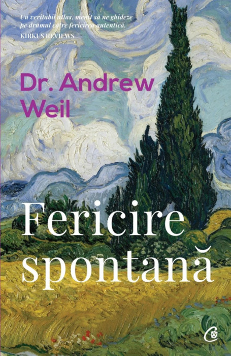 Fericire Spontana, Dr. Andrew Weil - Editura Curtea Veche