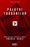 Palatul tradarilor - Jason Matthews - Editura Meteor Press
