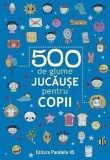Cumpara ieftin 500 de glume jucause pentru copii. Editia a II-a/***