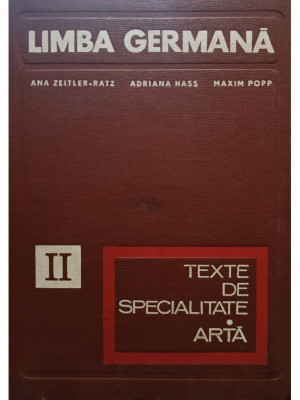 Ana Zeitler Ratz - Limba germana, vol. II - Texte de specialitate, arta (editia 1968) foto