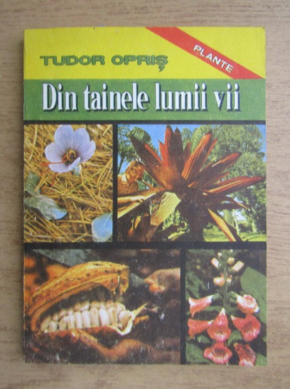 Tudor Opris - Din tainele lumii vii volumul 1