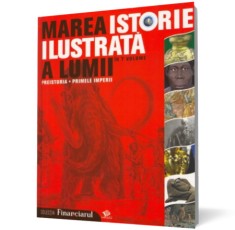 Marea istorie ilustrata a lumii: Preistoria - Primele imperii - vol. 1 - Litera