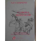 RAZBOIUL ROMANILOR. INSEMNARI SI DOCUMENTE DIN PRIMA CONFLAGRATIE MONDIALA-N.P. COMNENE-111368