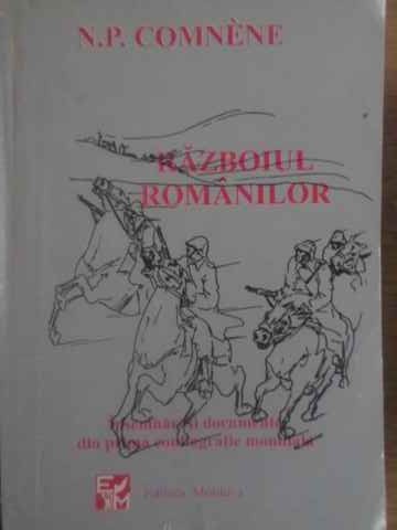 RAZBOIUL ROMANILOR. INSEMNARI SI DOCUMENTE DIN PRIMA CONFLAGRATIE MONDIALA-N.P. COMNENE-264337