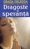 Dragoste si Speranta - Grazia Deledda, Orizonturi, Roman, Beletristica, 2013, 262 pagini